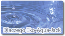 Dlaczego Eko-Aqua-Jack?